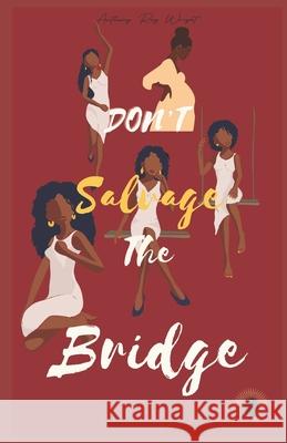 Don't Salvage The Bridge Anthony Wright 9781097366798