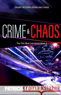 Crime and Chaos Liz Bichmann Patricia Logan 9781097368976 Independently Published