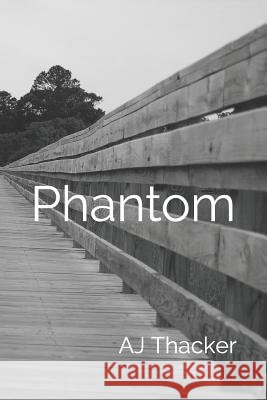 Phantom Aj Thacker 9781097375523