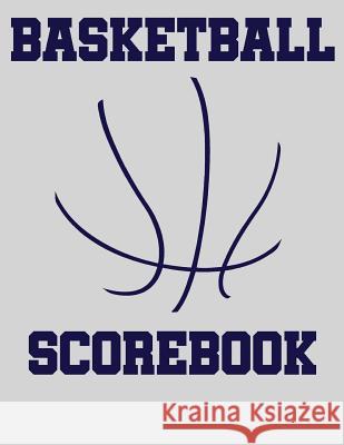 Basketball Scorebook: Basic 50 Game Basketball Scorebook - Scoring by Half Chad Alisa 9781097416929