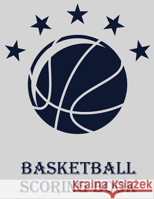 Basketball Scoring Book: 50 Game Scorebook for Basketball (8.5 x 11) - Scoring by Half Chad Alisa 9781097417179