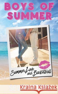 Summer Love and Basketball: A Love In Bloom Novella Boys of Summer Seven Steps 9781097454181 Independently Published