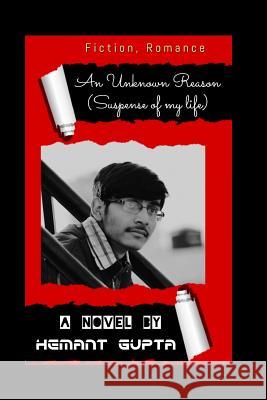 An Unknown Reason: Suspense of my Life Hemant Gupta 9781097454594