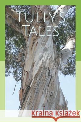 Tully's Tales Michelle Bennett 9781097458158 Independently Published