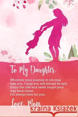 To my daughter, Wherever your journey in life may take you, I pray you will always be safe. Enjoy the ride and never forget your way back home.: Perfe Sharon Thornton 9781097461141 Independently Published