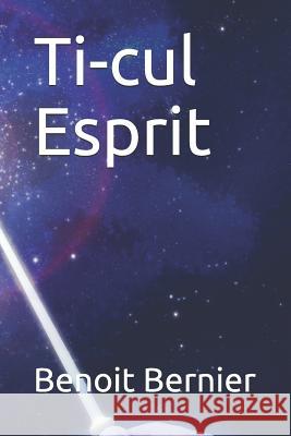 Ti-cul Esprit Benoit Bernier 9781097467051