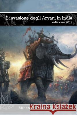 L'invasione degli Aryani in India Manonatha Dasa 9781097490417 Independently Published
