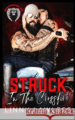 Struck in the Crossfire Linny Lawless 9781097493050