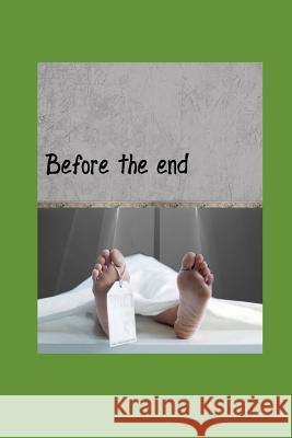 Before the end: Short Stories: Tales & Time Ghada Ahmed 9781097499847