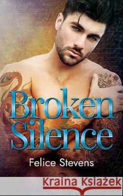 Broken Silence Felice Stevens 9781097517244