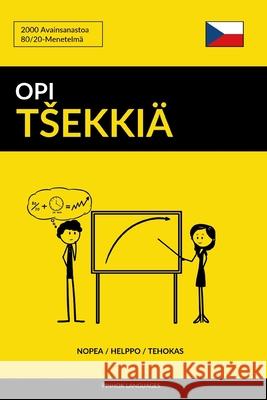 Opi Tsekkiä - Nopea / Helppo / Tehokas: 2000 Avainsanastoa Languages, Pinhok 9781097526468 Independently Published