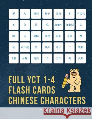 Full YCT 1-4 Flash Cards Chinese Characters: Easy and fun to remember Mandarin Characters with complete YCT level 1,2,3,4 vocabulary list (600 flashca Ph. D. Qiao Yun 9781097535422 Independently Published