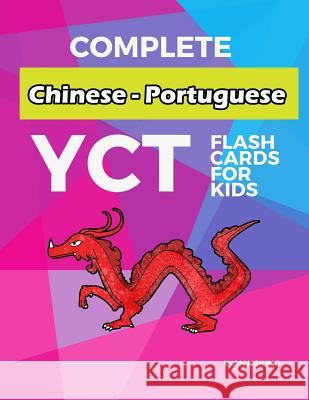 Complete Chinese - Portuguese YCT Flash Cards for kids: Test yourself YCT1 YCT2 YCT3 YCT4 Chinese characters standard course Wan Hsiung 9781097539475