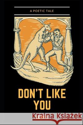 Don't Like You: A Poetic Tale Leon X 9781097541225 Independently Published