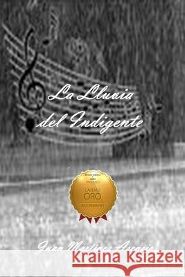 La Lluvia del Indigente Juan Martine 9781097547098 Independently Published