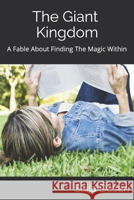 The Giant Kingdom: A Fable About Finding The Magic Within Saija Dasari 9781097562565 Independently Published