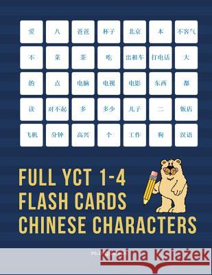 Full YCT 1-4 Flash Cards Chinese Characters: Easy and fun to remember Mandarin Characters with complete YCT level 1,2,3,4 vocabulary list (600 flashca Ph. D. Qiao Yun 9781097573035 Independently Published
