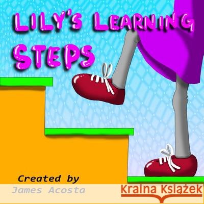 Lily's Learning Steps James Julian Acosta 9781097587261
