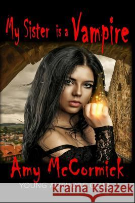 My Sister Is A Vampire Dan Alatorre Amy McCormick 9781097607952 Independently Published