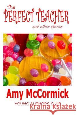 The Perfect Teacher and other stories Dan Alatorre Amy McCormick 9781097615216 Independently Published
