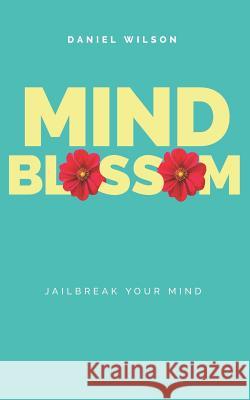 Mind Blossom: JailBreak your Brain Daniel Wilson 9781097618026