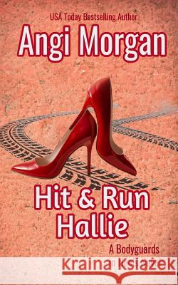 Hit and Run Hallie Angi Morgan 9781097620760 Independently Published