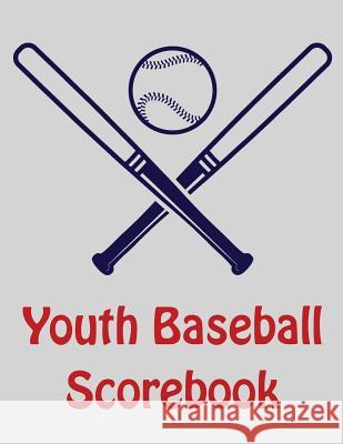 Youth Baseball Scorebook: 100 Scorecards For Baseball and Softball Franc Faria 9781097627332