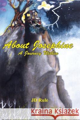 About Josephine: A Journey Within Jd Rule 9781097635078 Independently Published