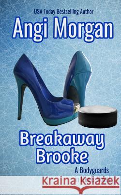 Breakaway Brooke Angi Morgan 9781097637287 Independently Published