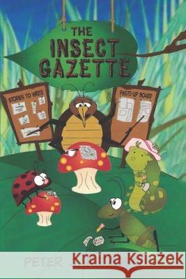 The Insect Gazette Peter Rizzolo 9781097639151 Independently Published