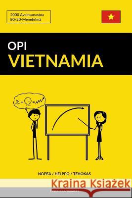 Opi Vietnamia - Nopea / Helppo / Tehokas: 2000 Avainsanastoa Pinhok Languages 9781097656103 Independently Published