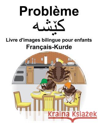 Français-Kurde Problème/کێشە Livre d'images bilingue pour enfants Carlson, Richard 9781097680580
