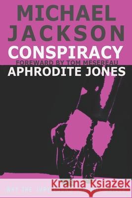 Michael Jackson Conspiracy Thomas Mesereau Aphrodite Jones 9781097685301 Independently Published