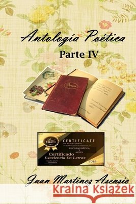 Antología Poética Parte IV Martínez Asensio, Juan 9781097712915