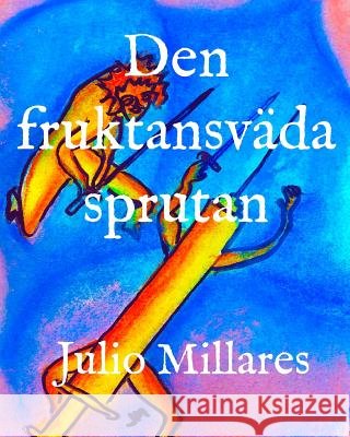Den fruktansvärda sprutan Millares, Julio 9781097716111