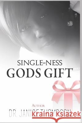 Singleness: God's Gift Janice Thompson 9781097719051