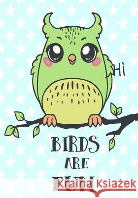Birds Are Fun: Coloring Book for Kids. Samantha Green Jones 9781097743636
