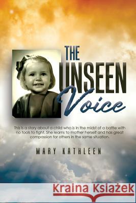 The Unseen Voice: The Invisible Child Mary Kathleen Weaver 9781097767922