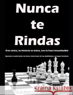 Nunca te rindas Jose Joaquin Portilla 9781097770106 Independently Published