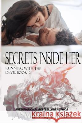 Secrets Inside Her: Running with the Devil Book Two Jasmin Quinn 9781097770809