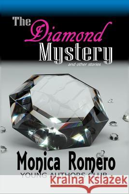 The Diamond Mystery and other stories Dan Alatorre Monica Romero 9781097779024 Independently Published