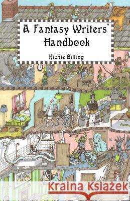 A Fantasy Writers' Handbook Richie Billing 9781097781331