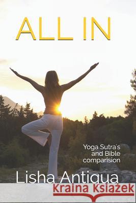 All in: Yoga Sutra and the Bible comparision Lisha Antiqua 9781097782246