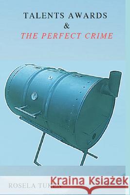 Talents Awards & the Perfect Crime Rosela Tuken 9781097786367 Independently Published