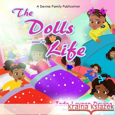 The Dolls Come to Life Jade Lauren Devine 9781097787371