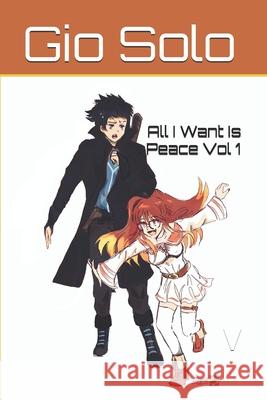 All I want is Peace Gio Solo 9781097790388