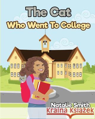 The Cat Who Went To College Natalie Smith 9781097790739 Independently Published