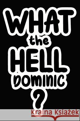 What the Hell Dominic?: College Ruled Composition Book Goode, James 9781097805532