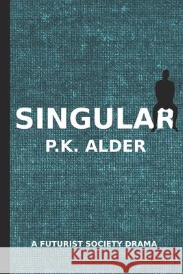 Singular P. K. Alder 9781097811441 Independently Published