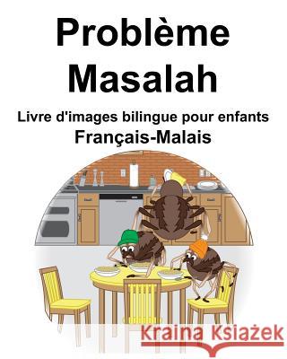 Français-Malais Problème/Masalah Livre d'images bilingue pour enfants Carlson, Richard 9781097813230